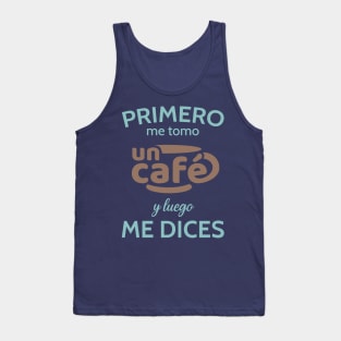 Primero un café Tank Top